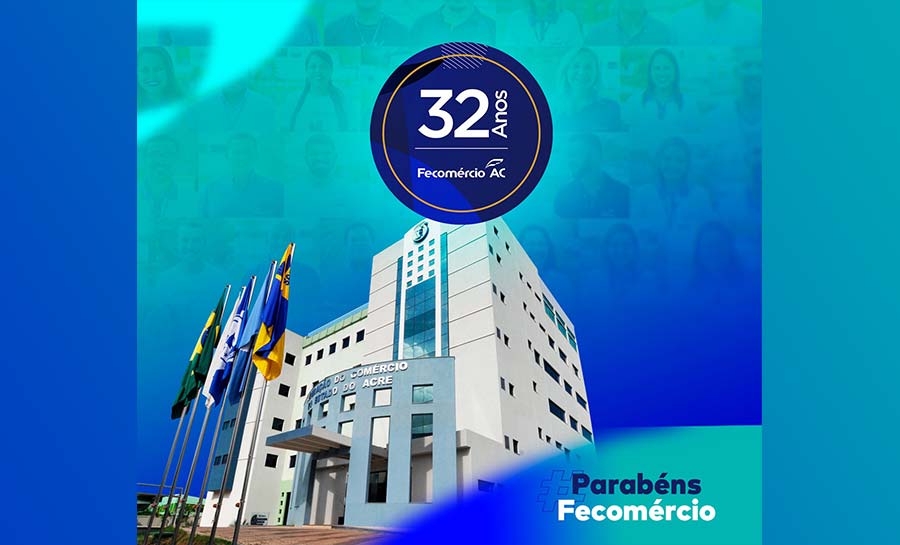 Federação do Comércio de Bens, Serviços e Turismo do Estado do Acre celebra 32 anos
