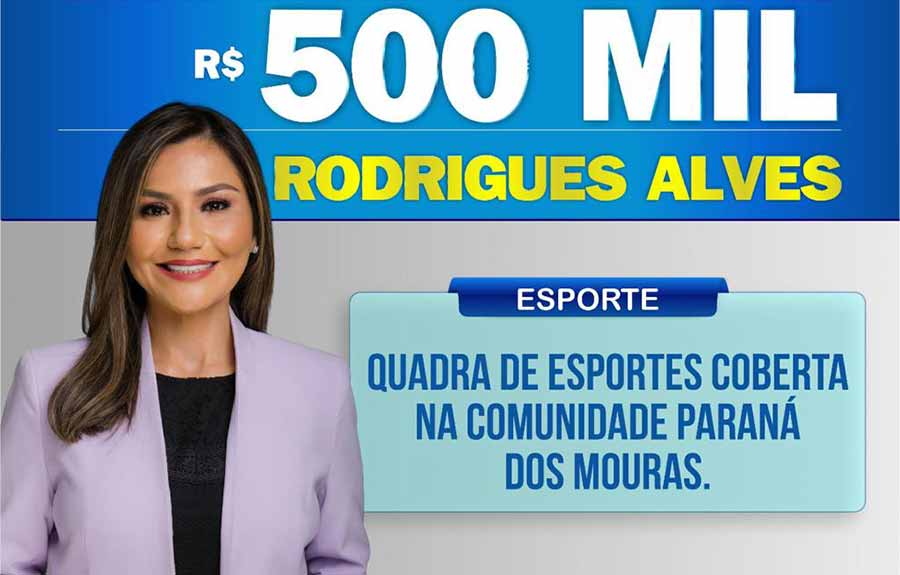 Rodrigues Alves recebe R$ 500 mil de emenda de Jéssica Sales para investimento em Esporte