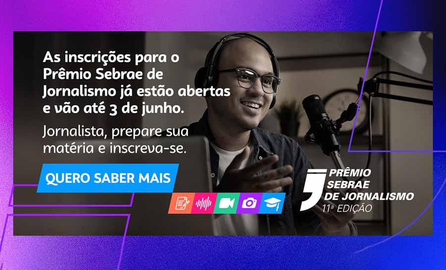 Chegou a hora de representar o seu estado no Prêmio Sebrae de Jornalismo