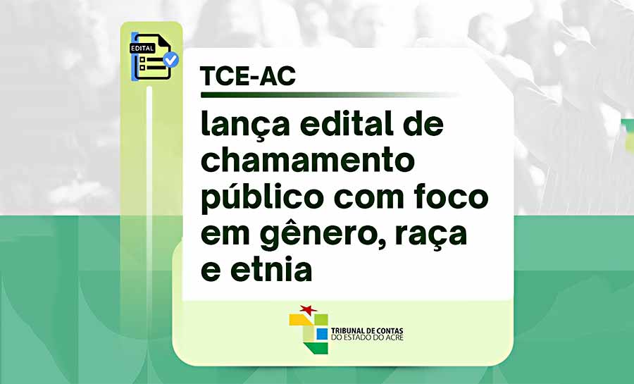 TCE-AC lança edital de chamamento público com foco em gênero, raça e etnia